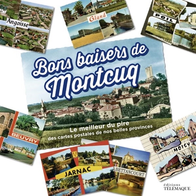 - BONS BAISERS DE MONTCUQ - BONS BAISERS DE MONTCUQ